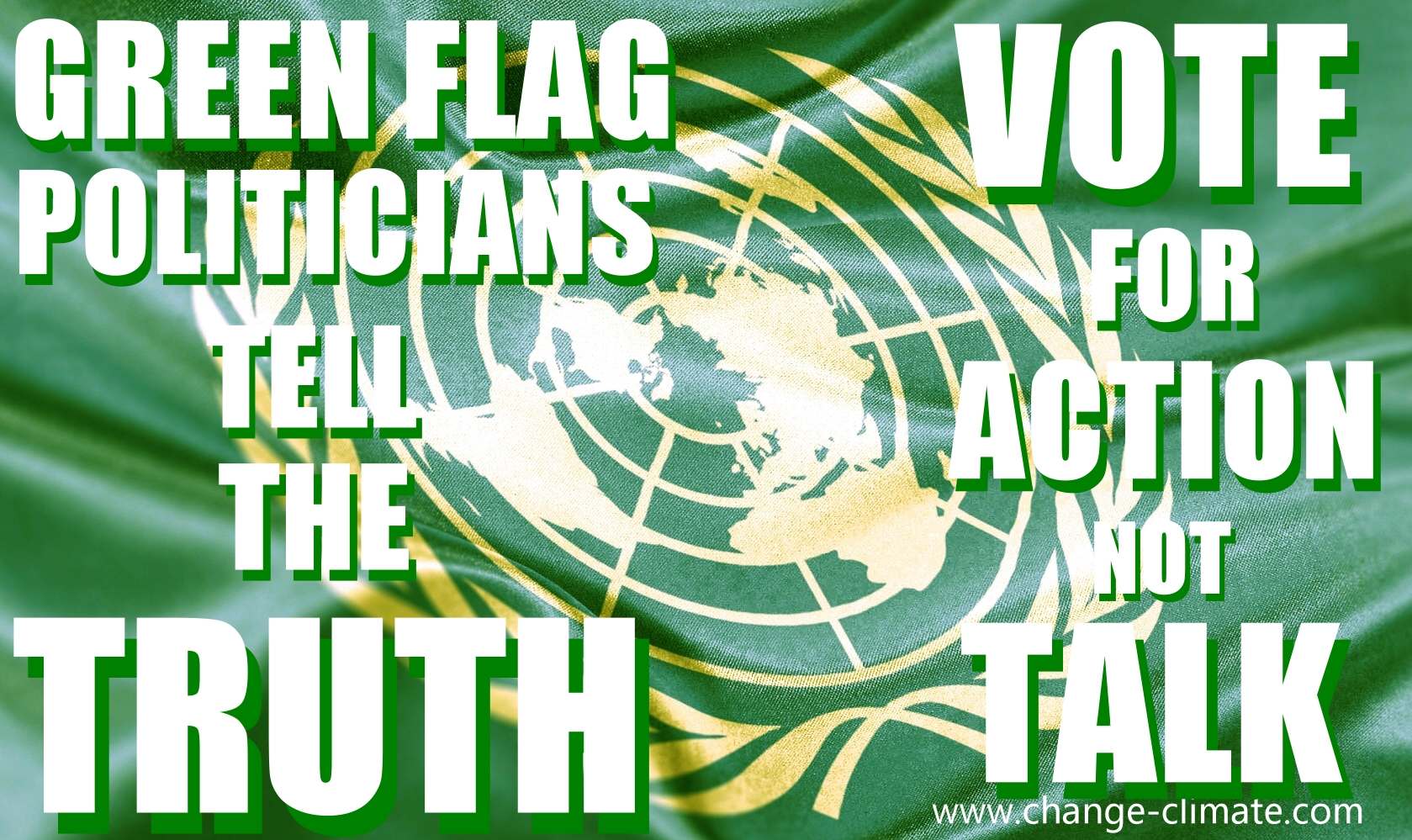 Green flag politiicans get the job done, vote for a better world